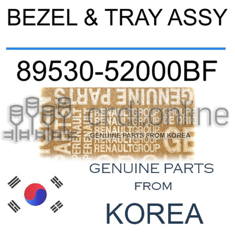 BEZEL & TRAY ASSY [ORIGINAL] 89530-52000BF 8953052000BF 89530 52000BF