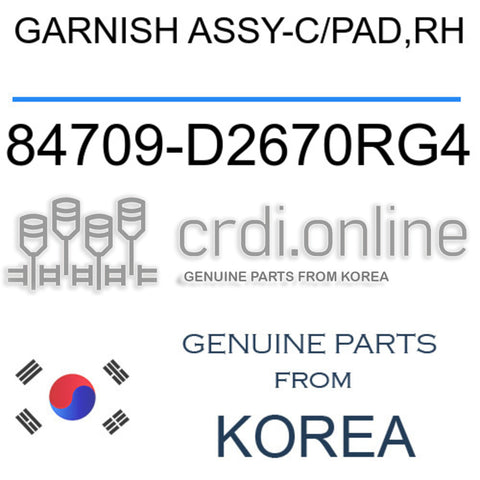 GARNISH ASSY-C/PAD,RH [ORIGINAL] 84709-D2670RG4 84709D2670RG4 84709 D2670RG4