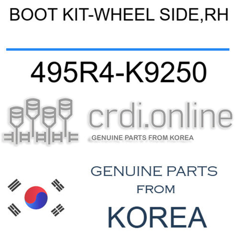 BOOT KIT-WHEEL SIDE,RH 495R4-K9250 495R4K9250 495R4 K9250