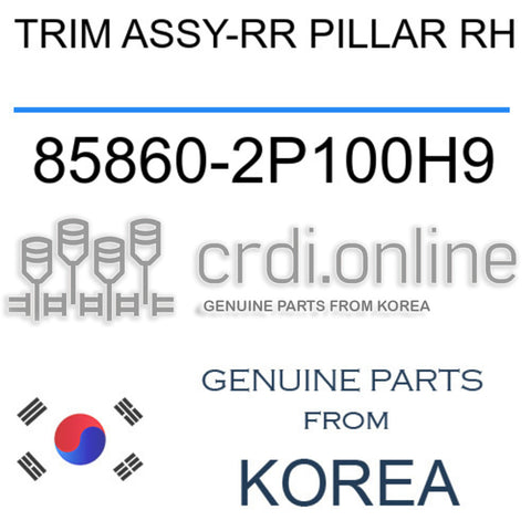 TRIM ASSY-RR PILLAR RH [ORIGINAL] 85860-2P100H9 858602P100H9 85860 2P100H9