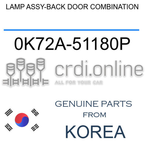 LAMP ASSY-BACK DOOR COMBINATION [ORIGINAL] 0K72A-51180P 0K72A51180P 0K72A 51180P