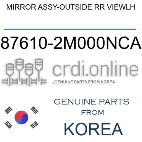 MIRROR ASSY-OUTSIDE RR VIEWLH [ORIGINAL] 87610-2M000NCA 876102M000NCA 87610 2M000NCA