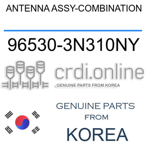 ANTENNA ASSY-COMBINATION [ORIGINAL] 96530-3N310NY 965303N310NY 96530 3N310NY