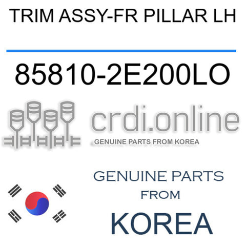 TRIM ASSY-FR PILLAR LH [ORIGINAL] 85810-2E200LO 858102E200LO 85810 2E200LO