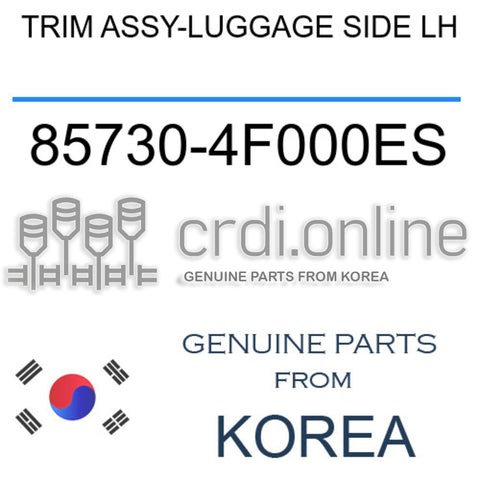 TRIM ASSY-LUGGAGE SIDE LH [ORIGINAL] 85730-4F000ES 857304F000ES 85730 4F000ES