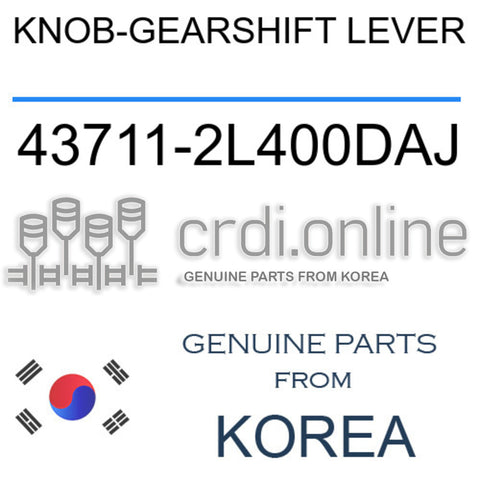 KNOB-GEARSHIFT LEVER [ORIGINAL] 43711-2L400DAJ 437112L400DAJ 43711 2L400DAJ
