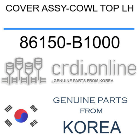 COVER ASSY-COWL TOP LH [ORIGINAL] 86150-B1000 86150B1000 86150 B1000