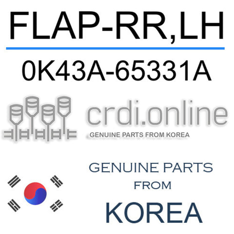 FLAP-RR,LH [ORIGINAL] 0K43A-65331A 0K43A65331A 0K43A 65331A