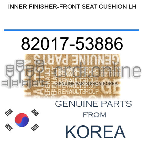 INNER FINISHER-FRONT SEAT CUSHION LH [ORIGINAL] 82017-53886 8201753886 82017 53886