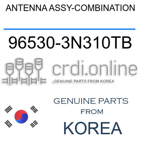 ANTENNA ASSY-COMBINATION [ORIGINAL] 96530-3N310TB 965303N310TB 96530 3N310TB