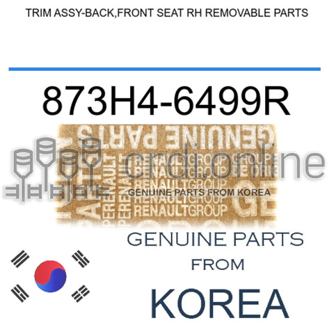 TRIM ASSY-BACK,FRONT SEAT RH REMOVABLE PARTS [ORIGINAL] 873H4-6499R 873H46499R 873H4 6499R