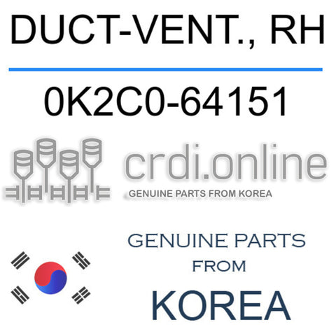 DUCT-VENT., RH [ORIGINAL] 0K2C0-64151 0K2C064151 0K2C0 64151