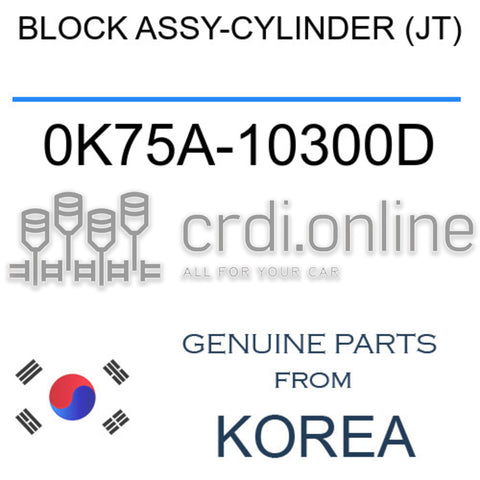 BLOCK ASSY-CYLINDER (JT) 0K75A-10300D 0K75A10300D 0K75A 10300D