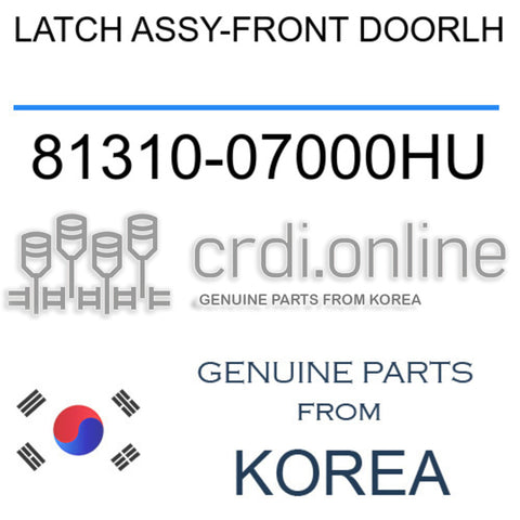 LATCH ASSY-FRONT DOORLH [ORIGINAL] 81310-07000HU 8131007000HU 81310 07000HU