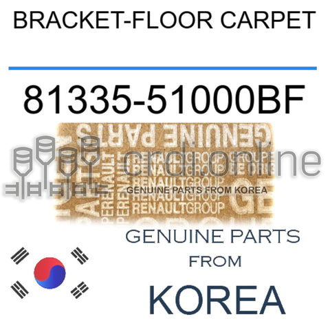 BRACKET-FLOOR CARPET [ORIGINAL] 81335-51000BF 8133551000BF 81335 51000BF