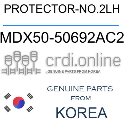 PROTECTOR-NO.2LH MDX50-50692AC2 MDX5050692AC2 MDX50 50692AC2