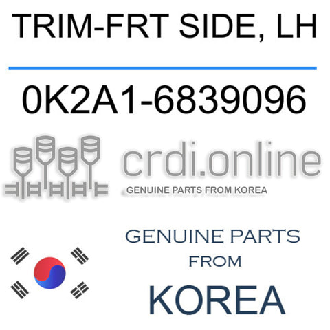 TRIM-FRT SIDE, LH [ORIGINAL] 0K2A1-6839096 0K2A16839096 0K2A1 6839096