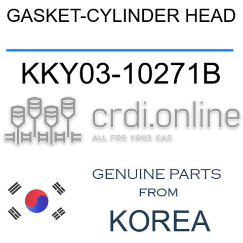 GASKET-CYLINDER HEAD [ORIGINAL] KKY03-10271B KKY0310271B KKY03 10271B