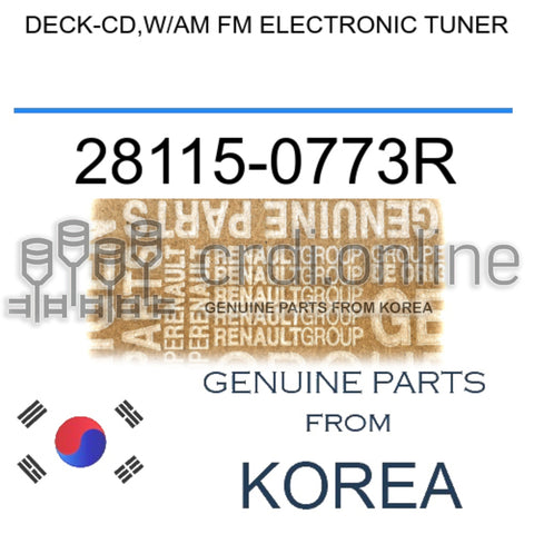 DECK-CD,W/AM FM ELECTRONIC TUNER [ORIGINAL] 28115-0773R 281150773R 28115 0773R