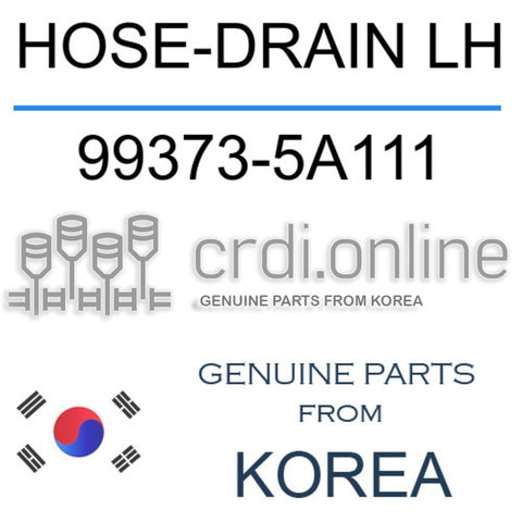 HOSE-DRAIN LH [ORIGINAL] 99373-5A111 993735A111 99373 5A111