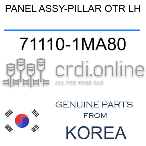 PANEL ASSY-PILLAR OTR LH [ORIGINAL] 71110-1MA80 711101MA80 71110 1MA80