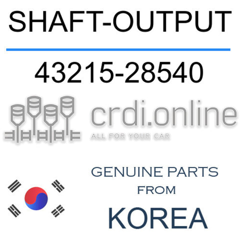SHAFT-OUTPUT [ORIGINAL] 43215-28540 4321528540 43215 28540