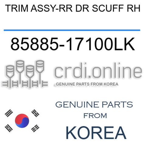 TRIM ASSY-RR DR SCUFF RH 85885-17100LK 8588517100LK 85885 17100LK