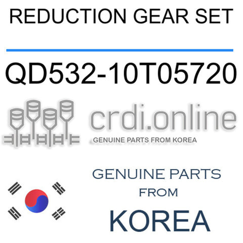 REDUCTION GEAR SET [ORIGINAL] QD532-10T05720 QD53210T05720 QD532 10T05720