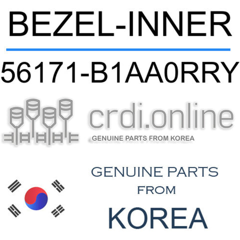 BEZEL-INNER 56171-B1AA0RRY 56171B1AA0RRY 56171 B1AA0RRY