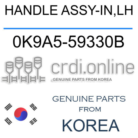 HANDLE ASSY-IN,LH 0K9A5-59330B 0K9A559330B 0K9A5 59330B