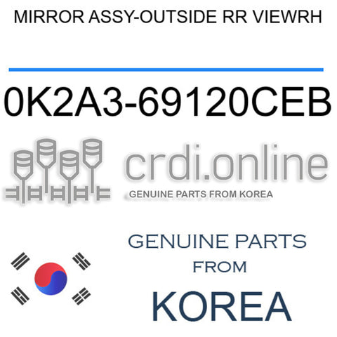MIRROR ASSY-OUTSIDE RR VIEWRH [ORIGINAL] 0K2A3-69120CEB 0K2A369120CEB 0K2A3 69120CEB
