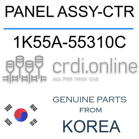 PANEL ASSY-CTR [ORIGINAL] 1K55A-55310C 1K55A55310C 1K55A 55310C