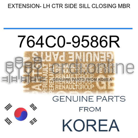 EXTENSION- LH CTR SIDE SILL CLOSING MBR [ORIGINAL] 764C0-9586R 764C09586R 764C0 9586R