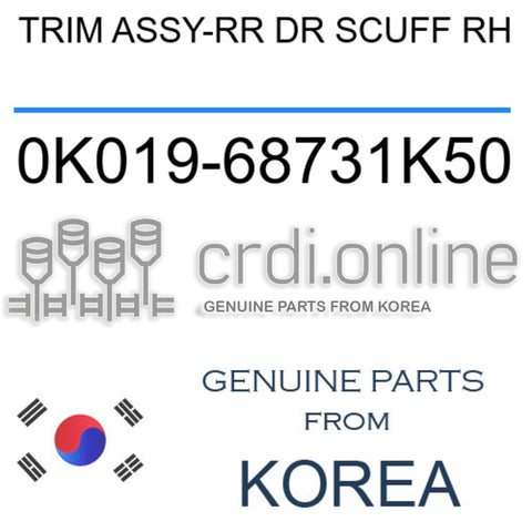 TRIM ASSY-RR DR SCUFF RH 0K019-68731K50 0K01968731K50 0K019 68731K50