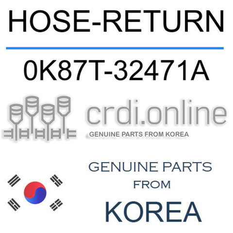 HOSE-RETURN 0K87T-32471A 0K87T32471A 0K87T 32471A