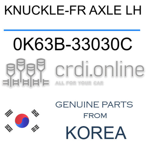 KNUCKLE-FR AXLE LH [ORIGINAL] 0K63B-33030C 0K63B33030C 0K63B 33030C