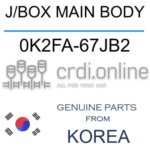 J/BOX MAIN BODY [ORIGINAL] 0K2FA-67JB2 0K2FA67JB2 0K2FA 67JB2