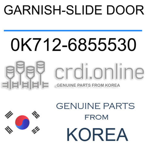 [ORIGINAL] GARNISH-SLIDE DOOR 0K712-6855530 0K7126855530 0K712 6855530