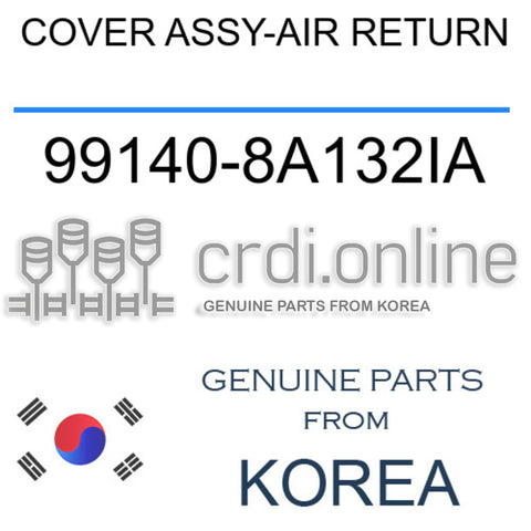 COVER ASSY-AIR RETURN [ORIGINAL] 99140-8A132IA 991408A132IA 99140 8A132IA