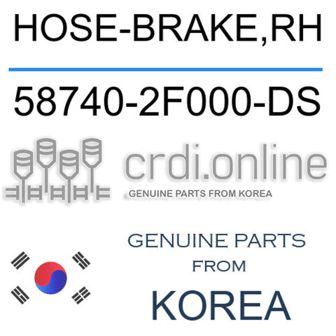 HOSE-BRAKE,RH [ORIGINAL] 58740-2F000-DS 587402F000-DS 58740 2F000-DS