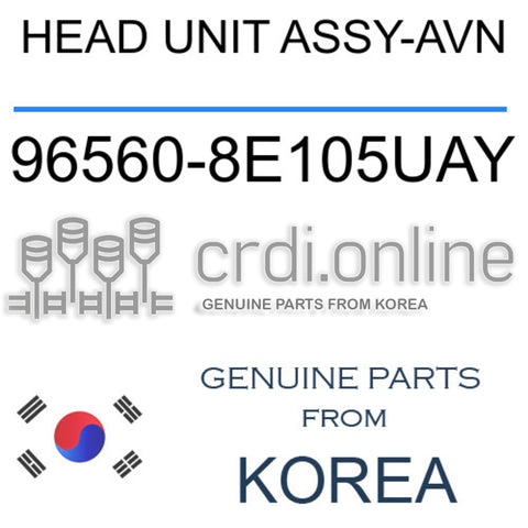 HEAD UNIT ASSY-AVN [ORIGINAL] 96560-8E105UAY 965608E105UAY 96560 8E105UAY
