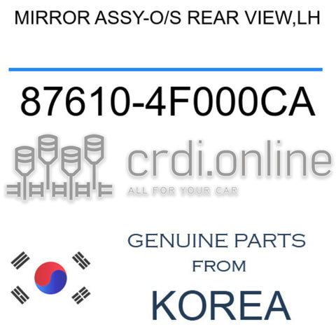 MIRROR ASSY-O/S REAR VIEW,LH [ORIGINAL] 87610-4F000CA 876104F000CA 87610 4F000CA