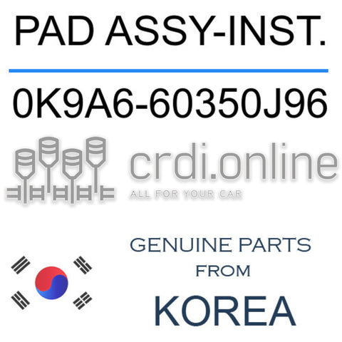 PAD ASSY-INST. [ORIGINAL] 0K9A6-60350J96 0K9A660350J96 0K9A6 60350J96