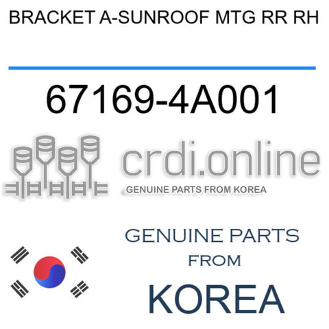 BRACKET A-SUNROOF MTG RR RH 67169-4A001 671694A001 67169 4A001