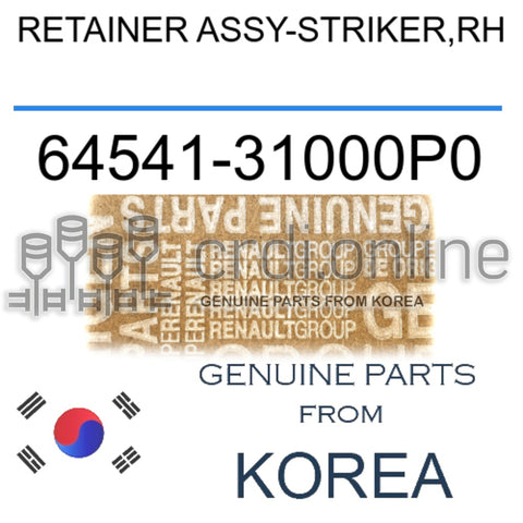 RETAINER ASSY-STRIKER,RH [ORIGINAL] 64541-31000P0 6454131000P0 64541 31000P0