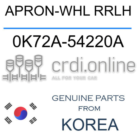 APRON-WHL RRLH 0K72A-54220A 0K72A54220A 0K72A 54220A