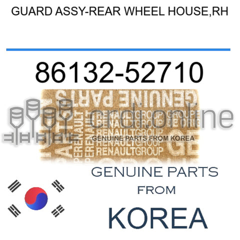 GUARD ASSY-REAR WHEEL HOUSE,RH [ORIGINAL] 86132-52710 8613252710 86132 52710