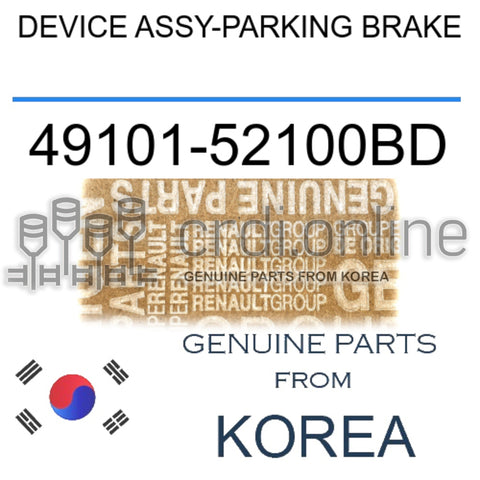DEVICE ASSY-PARKING BRAKE [ORIGINAL] 49101-52100BD 4910152100BD 49101 52100BD