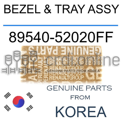 BEZEL & TRAY ASSY [ORIGINAL] 89540-52020FF 8954052020FF 89540 52020FF