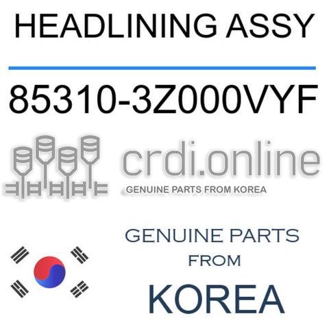 HEADLINING ASSY [ORIGINAL] 85310-3Z000VYF 853103Z000VYF 85310 3Z000VYF